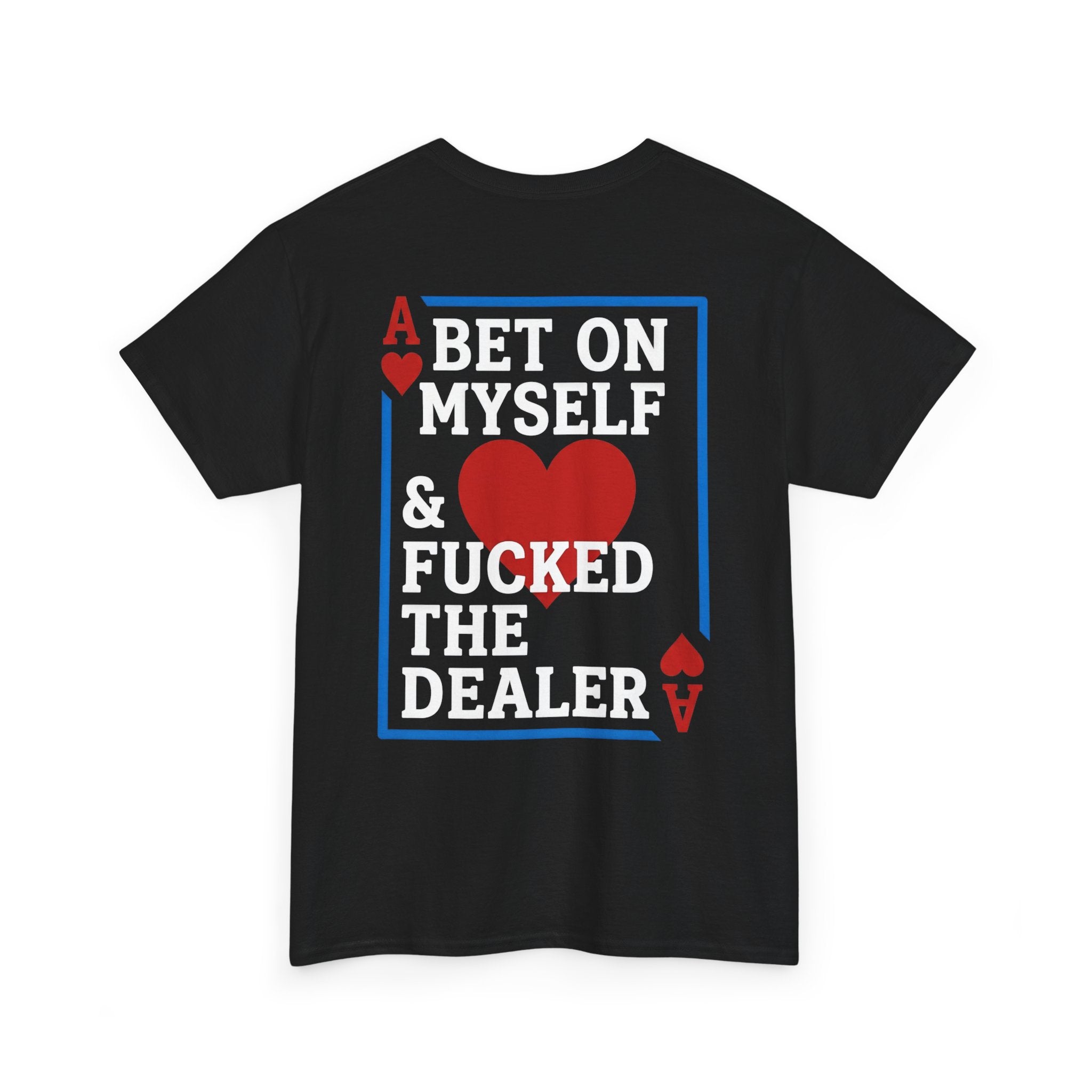 T-Shirt — “I Bet On Myself & F*cked the Dealer” Poker Graphic Tee - DreamBrothers